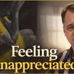 FEELING UNAPPRECIATED?