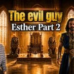 THE EVIL GUY – ESTHER PART 2