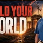 BUILD YOUR WORLD
